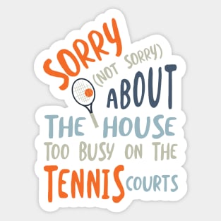 Funny Tennis Saying for Busy Tennis Player Sticker